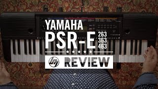 Yamaha PSRE Keyboard Range Overview  PSRE263 vs PSRE363 vs PSRE463  Better Music [upl. by Ahsuoj]