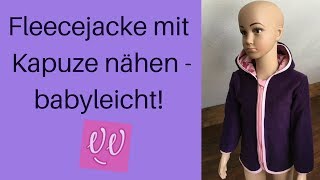 Fleecejacke mit Kapuze und Reißverschluss nähen  babyleicht [upl. by Bev]