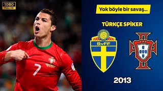 İsveç 23 Portekiz • TÜRKÇE SPİKER  HD cristianoronaldo zlatanibrahimovic [upl. by Alleuqahs]