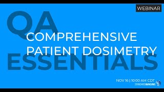 QA Essentials Comprehensive Patient Dosimetry [upl. by Hamner]