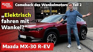 Comeback des Wankelmotors  Teil 2 SO fährt sich der Mazda MX30 REV – Bloch erklärt 230 I ams [upl. by Meesak]