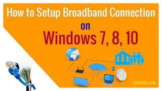 How to Setup Broadband Connection on Windows 7 8 10 [upl. by Gaughan]