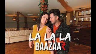 La La La  Baazaar  Awez Darbar Choreography [upl. by Jobey]