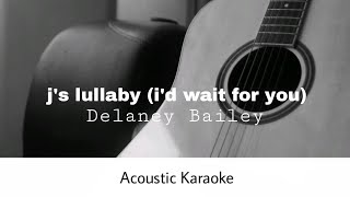 Delaney Bailey  js lullaby darlin id wait for you Acoustic Karaoke [upl. by Athenian887]