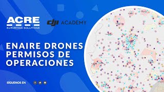 ACRE DJI Academy  Tutorial ENAIRE y permisos de operaciones [upl. by Ellered]