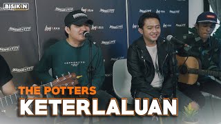 Keterlaluan  The Potters Ft Angga Candra KOLABORASI [upl. by Donohue]