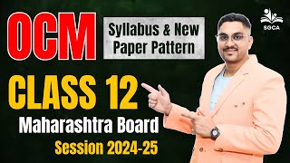 12th OCM Syllabus amp New Paper Pattern for Maharashtra Board Exam 2025  Session 202425 🔥 [upl. by Tartan]