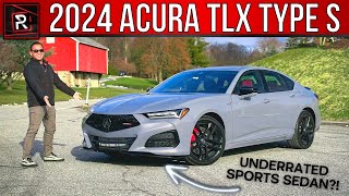 The 2024 Acura TLX Type S Is An Undervalued Performance Luxury Sport Sedan [upl. by Aehs749]