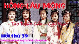 Hồng Lâu Mộng  Hồi Thứ 39 [upl. by Gault356]