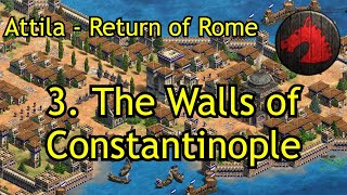 3 The Walls of Constantinople  Attila  Return of Rome  AoE2 DE Campaign [upl. by Lerraf]