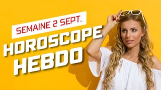 horoscope de la semaine du 2 Septembre [upl. by Lanfri]