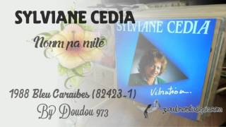 ZOUK NOSTALGIE  SYLVIANE CEDIA Nonm pa milé 1988 Buda MusicBleu Caraïbes  824231  By DOUDOU 973 [upl. by Ellehcear]