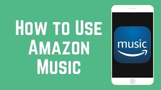 How to Use Amazon Music App  Find amp Listen to Music for Free [upl. by Egbert]