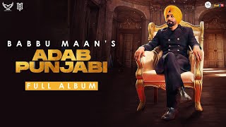 Babbu Maan  Adab Punjabi Album New Punjabi Songs 2022 [upl. by Julie5]