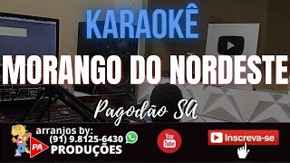 Karaokê  Morango do Nordeste  Pagodão SA Com Letra [upl. by Naugal78]