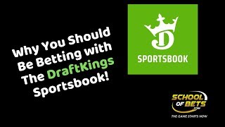 Why You Should Be Betting With The DraftKings Sportsbook  School Of Bets [upl. by Mcconaghy]