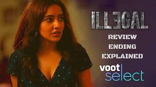 Illegal Review  Illegal Voot Ending Explained  Voot  Neha Sharma  Illegal Voot Review  Kubbrat [upl. by Rehpotsirk]