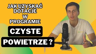 Czym jest Czyste Powietrze Kto może dostać dotacje Jak aplikować o dotacje [upl. by Dnomed779]