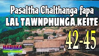 PASALTHA CHALTHANGA FAPA LALTAWNPHUNGA KEITE 4245 [upl. by Mokas]