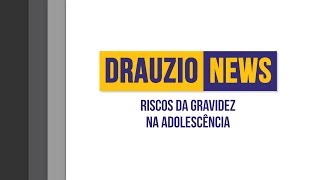 Riscos da gravidez na adolescência  Drauzio News 25 [upl. by Lacombe]