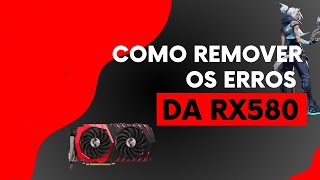 COMO REMOVER OS ERROS DOS DRIVES DA RX580 [upl. by Eitsirc]