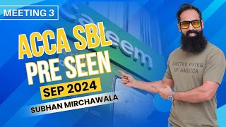 ACCA SBL Pre seen September 2024 meeting 3 [upl. by Sedberry]