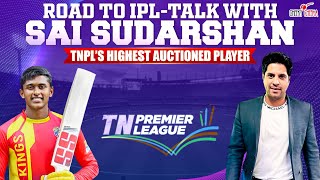 Road to IPL  Talk with Sai Sudarshan  TNPL’s Highest Auctioned Player [upl. by Varini24]