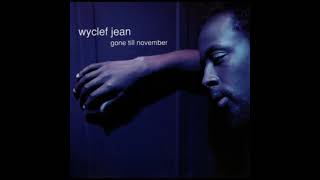 Wyclef Jean  Gone till November Audio High Pitched 1 version [upl. by Nwahsd947]