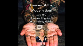 JMS 147  Emotional Hygiene w Dr Aubrey Wallace [upl. by Heshum]