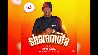 JAMES TALIGA  SHARAMUTA  OFFICIAL AUDIO [upl. by Dulcia]