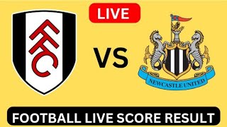 Newcastle United vs Fulham FCFootball live score result  Today Match 2024 [upl. by Lynnelle286]