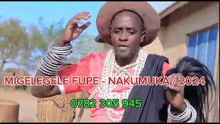 MIGELEGELE FUPE  SONG NAKUMUKA  2024 [upl. by Eecak80]