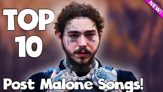 Top 10 Post Malone Songs [upl. by Ardella]