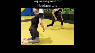 Leg weave pass from Headquarters grappling bjj jiujitsu martialarts [upl. by Salman]