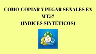 Como copiar y pegar SEÑALES en MT5 índices sintéticos deriv mt5 trading indicesinteticos [upl. by Obola]