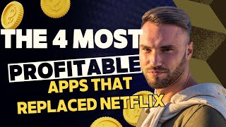 THE 4 MOST PROFITABLE APPS THAT HAVE REPLACED NETFLIX [upl. by Aubyn]