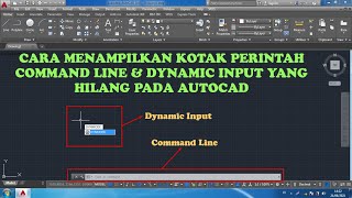 Cara Menampilkan Kotak Perintah Command Line amp Dynamic Input Yang Hilang Pada AutoCAD [upl. by Ikkiv]