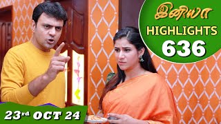 Iniya Serial  EP 636 Highlights  23rd Oct 24  Alya Manasa  Rishi  Saregama TV Shows Tamil [upl. by Birdie]