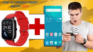 Smart Watch Ko mobile se Kaise Connect Kare  How to Connect the Smart watch to mobile phone [upl. by Llerrud]