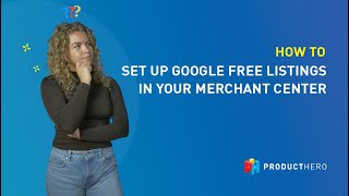 How to Set up Free Listings for your Merchant Center [upl. by Conant192]