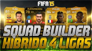 FIFA 15  SQUAD BUILDER  PLANTILLA HIBRIDA BARATA 4 LIGAS  ErnesInGame [upl. by Ilarrold]