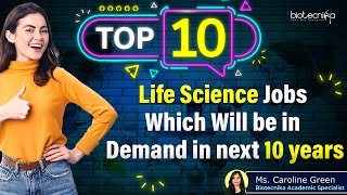 TOP 10 Life Science Jobs Which Will be in Demand in Next 10 Years [upl. by Cirdek]