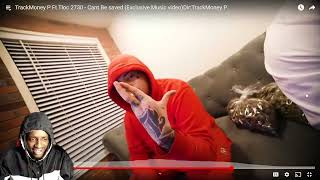 TrackMoney P Ft Tloc 2730  Cant Be saved Reaction [upl. by Rettke]