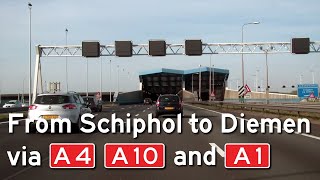 From Schiphol to Diemen via A4 A10 and A1 [upl. by Uohk]