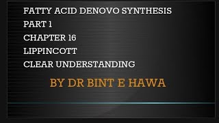 Fatty acid denovo synthesis Chapter 16 LippincottBiochemistry made easy by Dr Bint e Hawa [upl. by Owens]