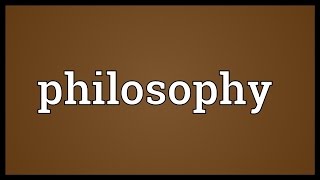 Philosophy Meaning [upl. by Neelasor]