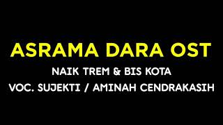 ASRAMA DARA OST NAIK TREM amp BIS KOTA [upl. by Letnuahs]