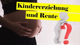 Was bringt Kindererziehung für die Rente [upl. by Karen]