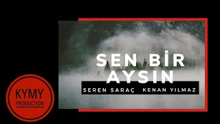 Sen Bir Aysın  Seren Saraç amp Kenan Yılmaz [upl. by Adelle]