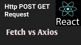 Http POST GET Request  Fetch vs Axios  Part 31  React js in Hindi tutorial [upl. by Francisca399]